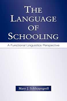 The Language of Schooling: A Functional Linguistics